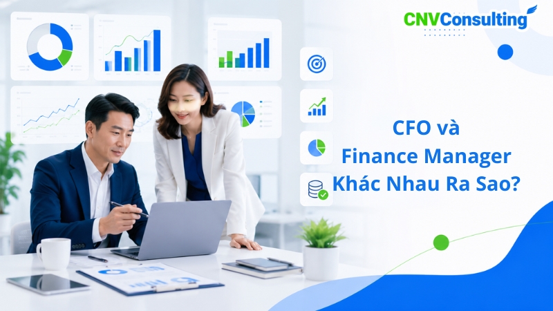 CFO và Finance Manager Khác Nhau Ra Sao